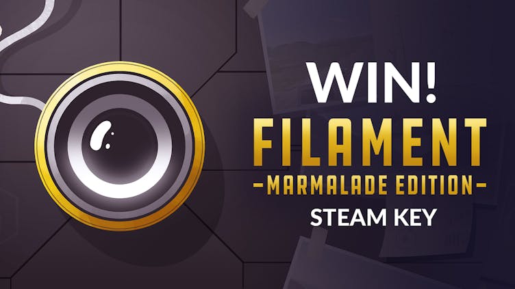 Chance to win one of 10 Filament Marmalade Edition Steam PC keys